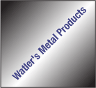 Watler's Metal Products